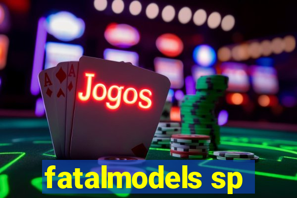 fatalmodels sp